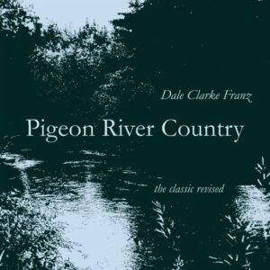 Pigeon River Country Book by Dale Franz